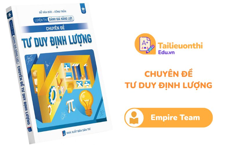 Luyện thi ĐGNL chuyên đề Tư Duy Định Lượng Empire Team PDF